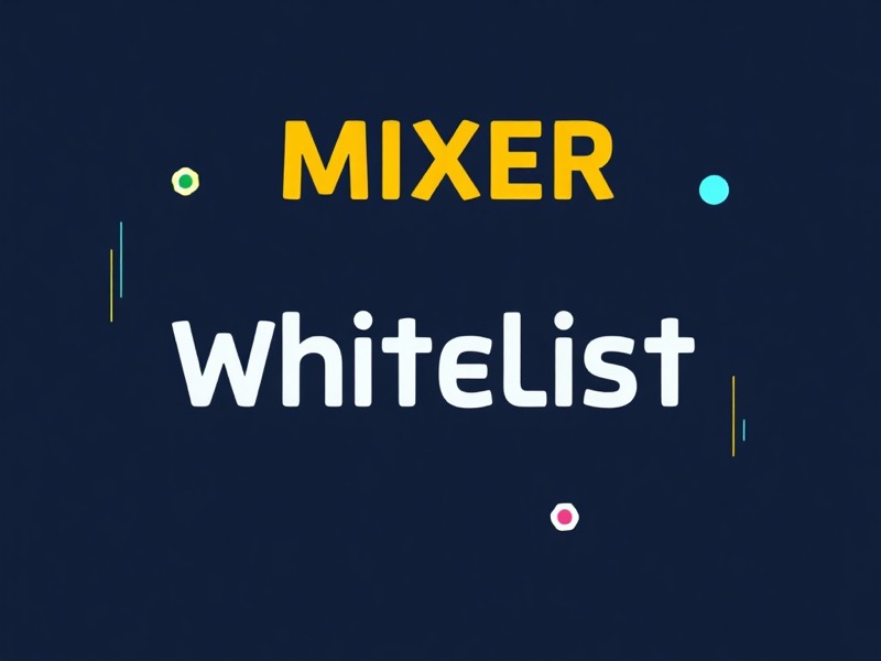 Understanding the Mixer Address Whitelist: A Comprehensive Guide for Tumbler Users